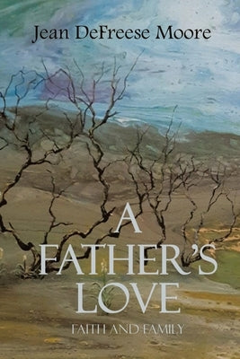 A Father's Love by Moore, Jean Defreese