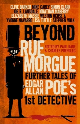 Beyond Rue Morgue: Further Tales of Edgar Allan Poe's 1st Detective by Kane, Paul