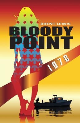 Bloody Point 1976 by Lewis, Brent