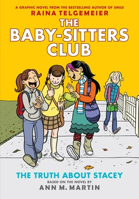 The Truth about Stacey: A Graphic Novel (the Baby-Sitters Club #2): Full-Color Edition Volume 2 by Martin, Ann M.