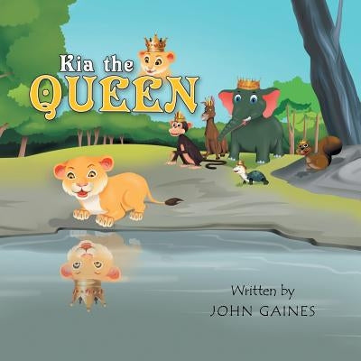 Kia the Queen by Gaines, John