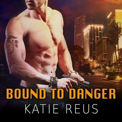 Bound to Danger by Reus, Katie