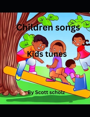 Children songs: Kids tunes by Scholz, Scott