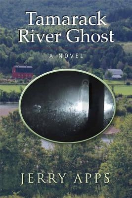 Tamarack River Ghost by Apps, Jerry