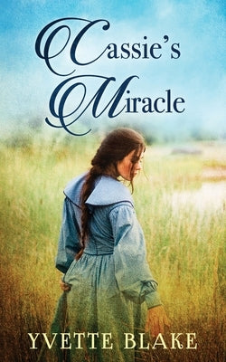 Cassie's Miracle by Blake, Yvette