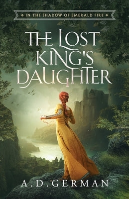 The Lost King's Daughter by German, A. D.