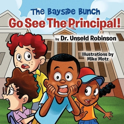 The Bayside Bunch Go See The Principal! by Robinson, Unseld