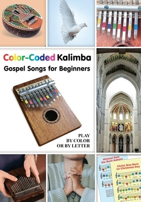 Color-Coded Kalimba. Gospel Songs for Beginners: Play by Color or by Letter by Winter, Helen