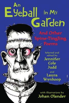 An Eyeball in My Garden: And Other Spine-Tingling Poems by Judd (Editor), Jennifer Cole