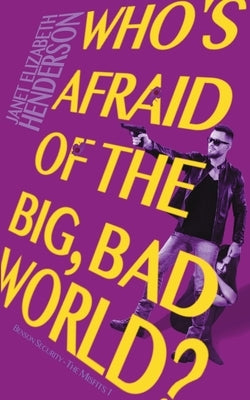 Who's Afraid of the Big, Bad World? by Henderson, Janet Elizabeth