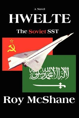 Hwelte: The Soviet SST by McShane, Roy