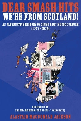 Dear Smash Hits, We're From Scotland! by MacDonald Jackson, Alastair