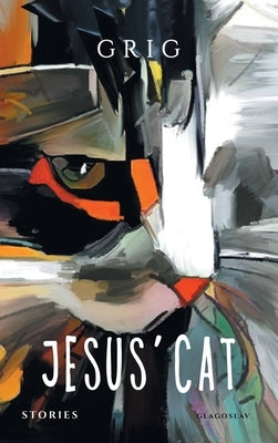 Jesus' Cat: Stories by Shashikyan (Aka Grig), Grigor