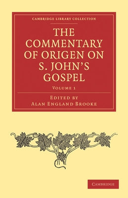 The Commentary of Origen on S. John's Gospel by Origen