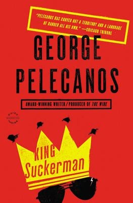 King Suckerman by Pelecanos, George P.