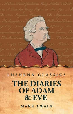 The Diaries of Adam & Eve by Mark Twain