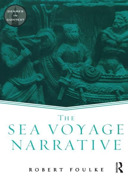 The Sea Voyage Narrative by Foulke, Robert