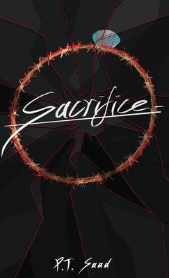 Sacrifice by Saad, P. T.