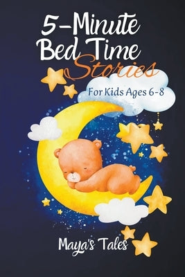 5-Minute Bedtime Stories For Kids 6-8 Ages by Tales, Maya's