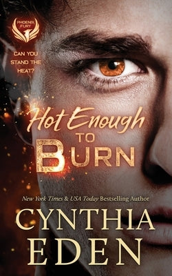 Hot Enough To Burn by Eden, Cynthia