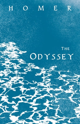 The Odyssey: Homer's Greek Epic with Selected Writings by Homer