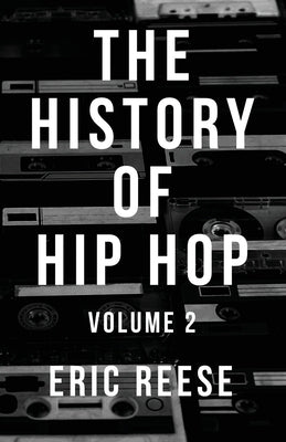 The History of Hip Hop by Reese, Eric