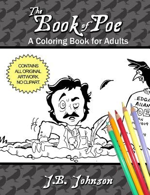 The Book of Poe: A Coloring Book for Adults by Johnson, J. B.