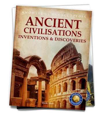 Inventions & Discoveries: Ancient Civilisation by Wonder House Books