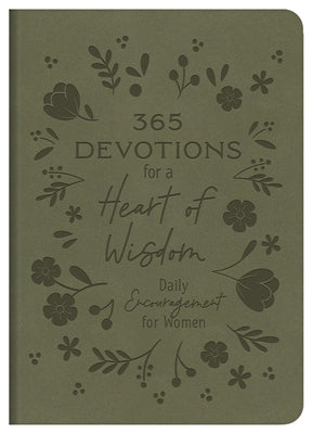 365 Devotions for a Heart of Wisdom: Daily Encouragement for Women by Compiled by Barbour Staff