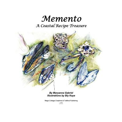 Memento: A Coastal Recipe Treasure by Gabriel, Maryanna