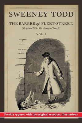 Sweeney Todd, The Barber of Fleet-Street: Vol. I: Original title: The String of Pearls by John, Finn J. D.