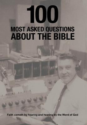 100 Most Asked Questions About the Bible by Reese, Pastor James R., Jr.