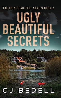 Ugly Beautiful Secrets by Bedell, Cj