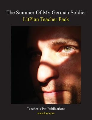 Litplan Teacher Pack: The Summer of My German Soldier by Collins, Mary B.