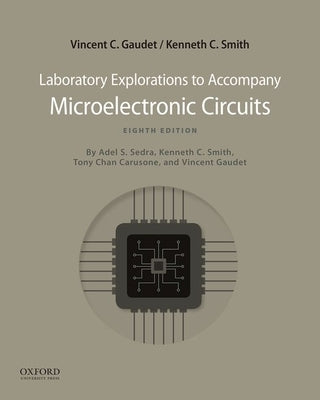 Microelectronic Circuits 8th Edition: Laboratory Explorations by Smith Gaudet