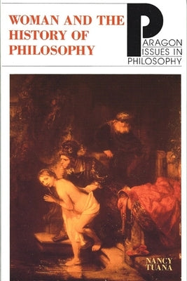 Woman and the History of Philosophy by Tuana, Nancy