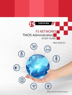 F5 Networks TMOS Administration Study Guide - Black and White Edition by Jönsson, Philip