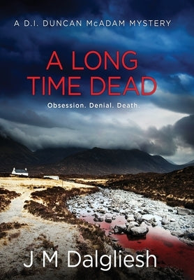 A Long Time Dead by Dalgliesh, J. M.