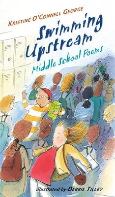 Swimming Upstream: Middle School Poems by George, Kristine O'Connell