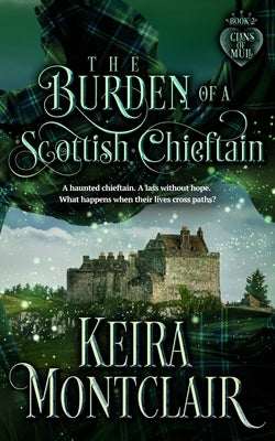 The Burden of a Scottish Chieftain by Montclair, Keira