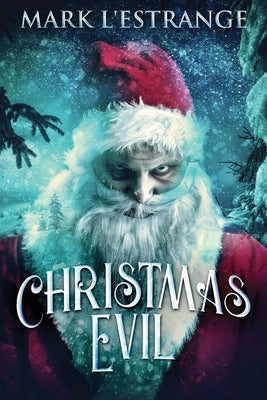 Christmas Evil by L'Estrange, Mark