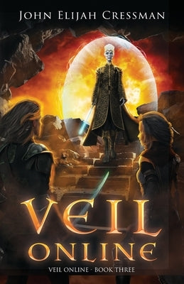 Veil Online - Book 3: An Epic LitRPG Adventure by Cressman, John Elijah