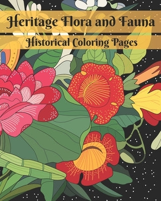 Heritage Flora and Fauna: Coloring Book Featuring Artwork from Historical Naturalists and Botanists by Publishing, Theblueofmyeye