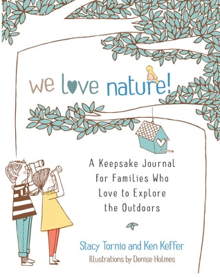 We Love Nature!: A Keepsake Journal for Families Who Love to Explore the Outdoors by Tornio, Stacy