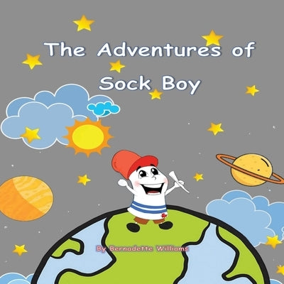 The Adventures of Sock Boy by Williams, Bernadette L.