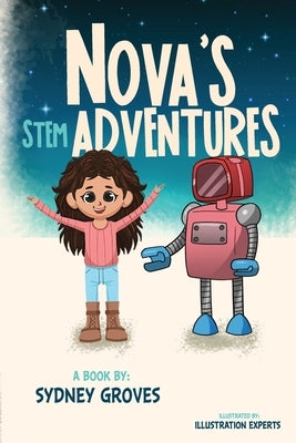 Nova's STEM Adventures by Groves, Sydney