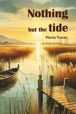 Nothing but the tide by Traver And?jar, Mar?a