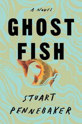 Ghost Fish by Pennebaker, Stuart