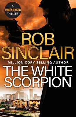 The White Scorpion by Sinclair, Rob