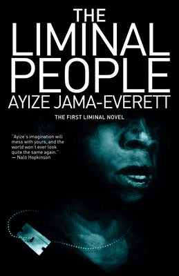 The Liminal People by Jama-Everett, Ayize